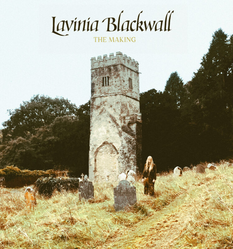 Lavina Blackwall – The Making