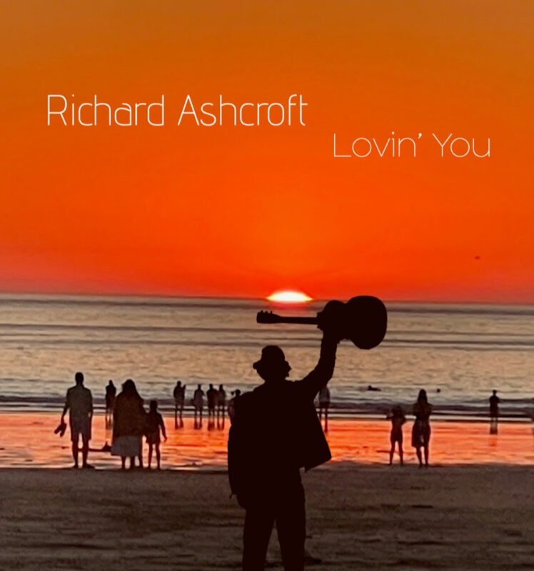 Richard Ashcroft – Lovin’ You