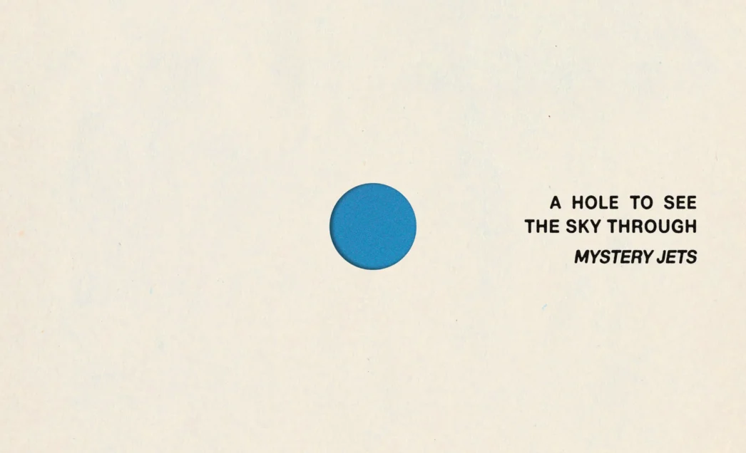 Mystery Jets – A Hole To See The Sky Through