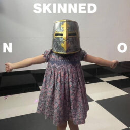 Skinned – NO