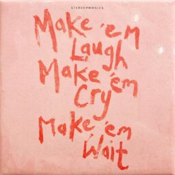 Stereophonics – Make ‘Em Laugh, Make ‘Em Cry, Make ‘Em Wait