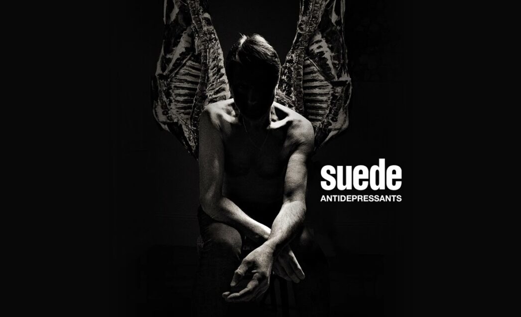 Suede – Antidepressants